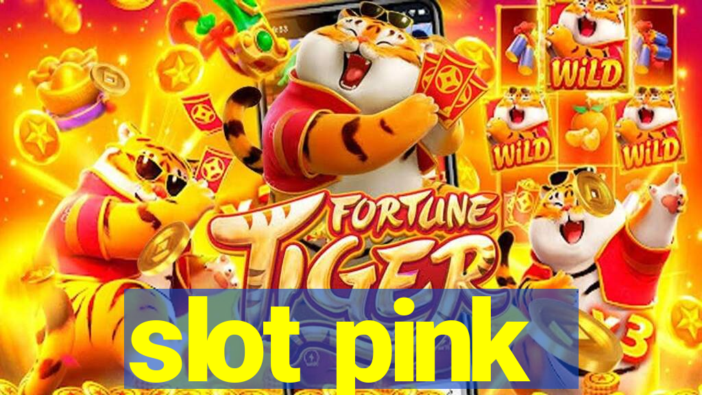 slot pink