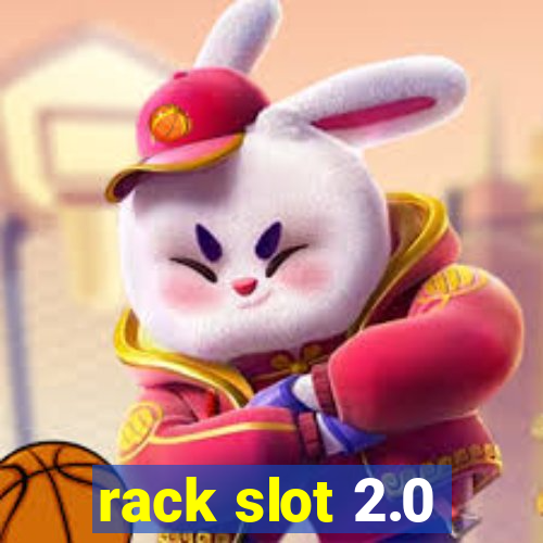 rack slot 2.0