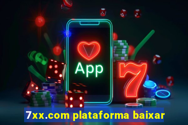 7xx.com plataforma baixar