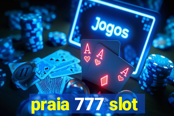 praia 777 slot