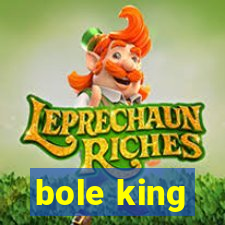 bole king