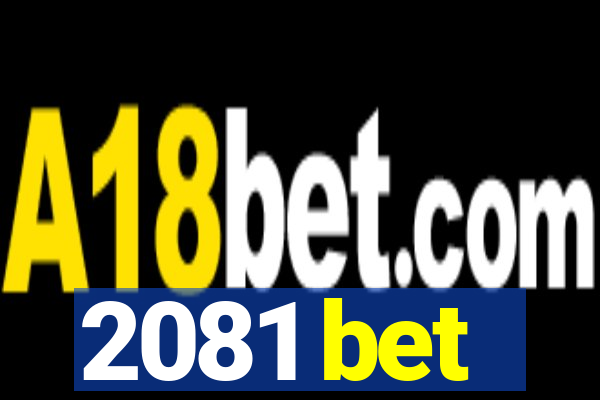 2081 bet