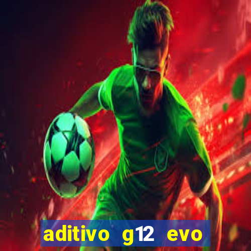 aditivo g12 evo ficha tecnica