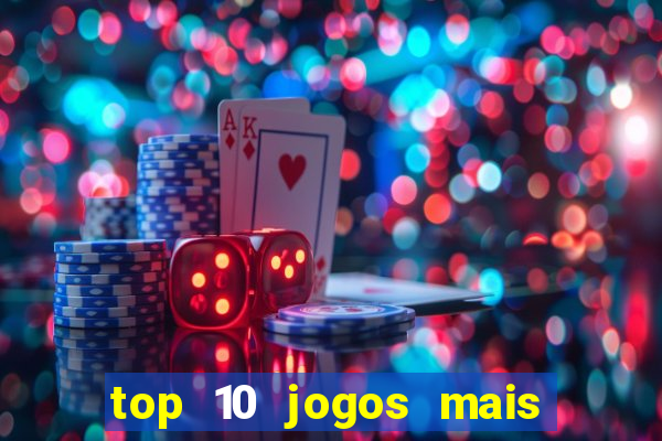 top 10 jogos mais jogados do mundo