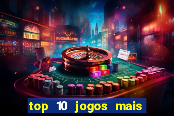 top 10 jogos mais jogados do mundo