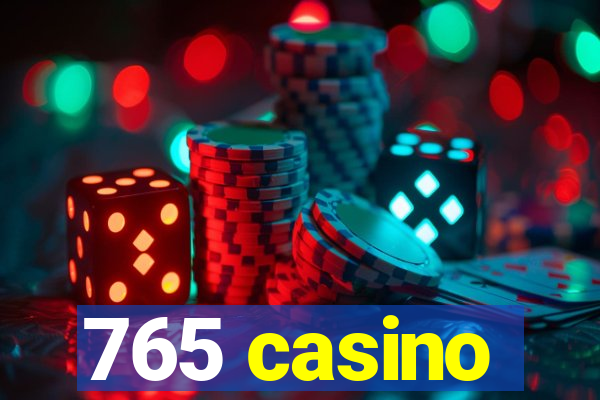 765 casino