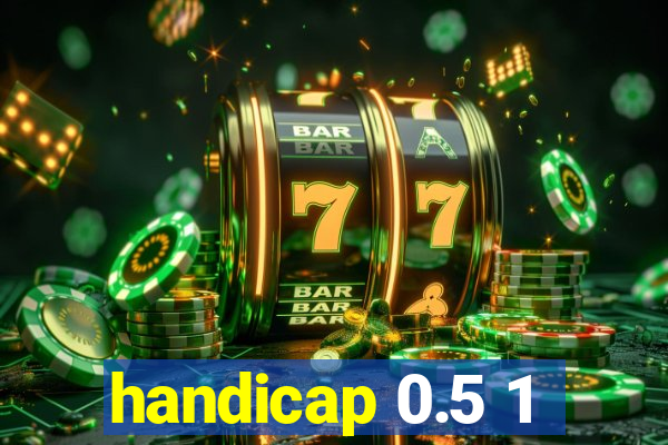 handicap 0.5 1