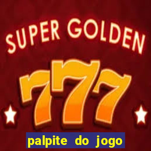 palpite do jogo aberto hoje