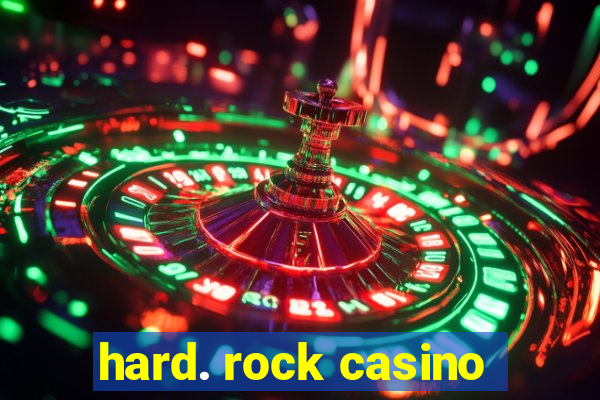 hard. rock casino