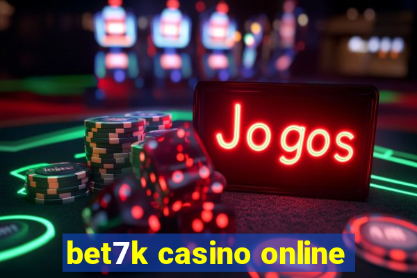 bet7k casino online