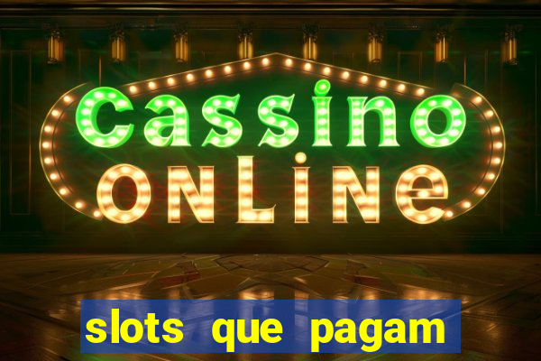 slots que pagam dinheiro real no pix