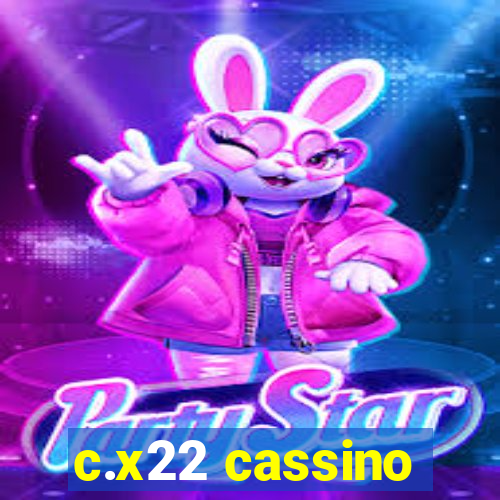 c.x22 cassino