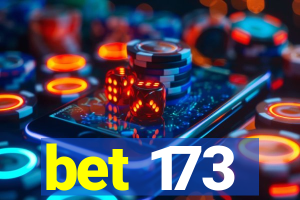 bet 173