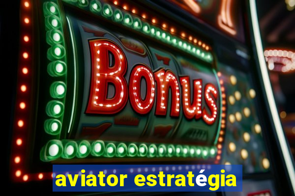 aviator estratégia