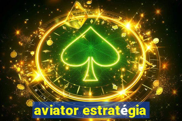 aviator estratégia