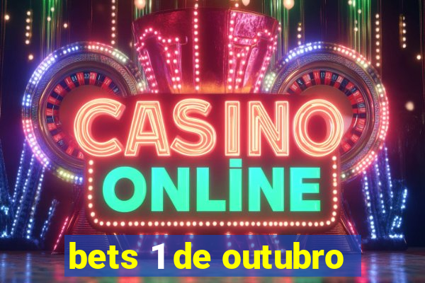 bets 1 de outubro