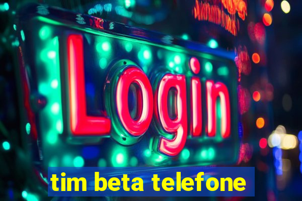 tim beta telefone