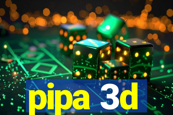 pipa 3d