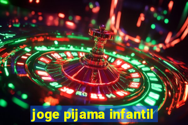 joge pijama infantil