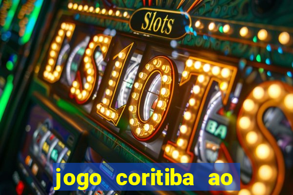 jogo coritiba ao vivo hoje