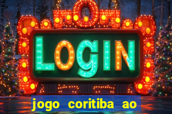 jogo coritiba ao vivo hoje