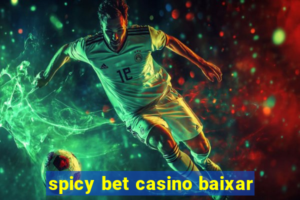 spicy bet casino baixar