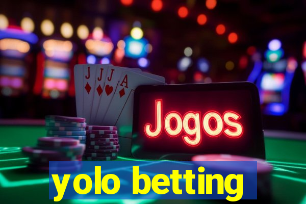 yolo betting