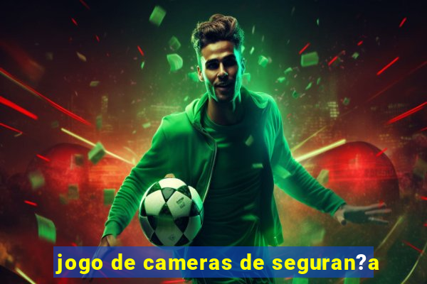 jogo de cameras de seguran?a