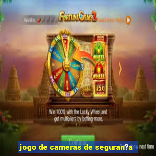 jogo de cameras de seguran?a