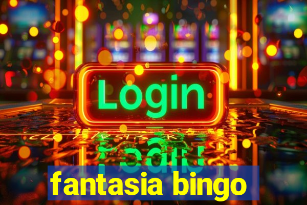 fantasia bingo