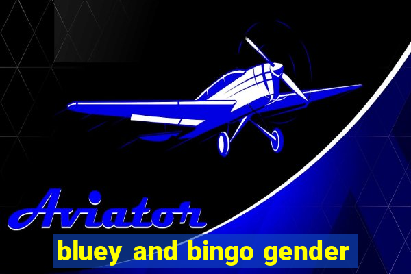 bluey and bingo gender