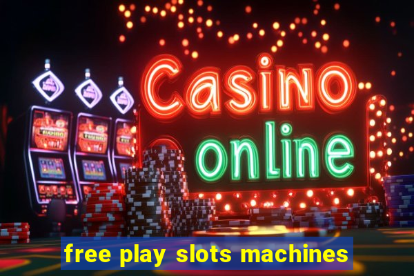 free play slots machines