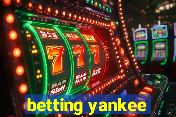 betting yankee