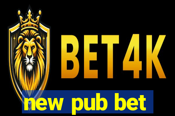 new pub bet