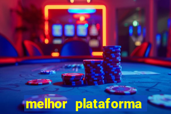 melhor plataforma de cassino online