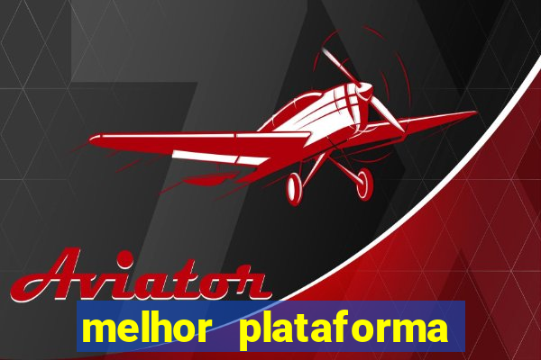 melhor plataforma de cassino online