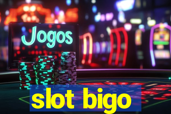 slot bigo