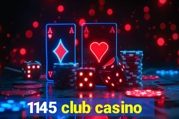 1145 club casino