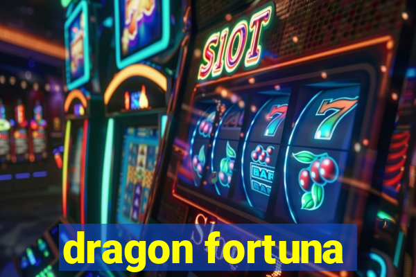 dragon fortuna