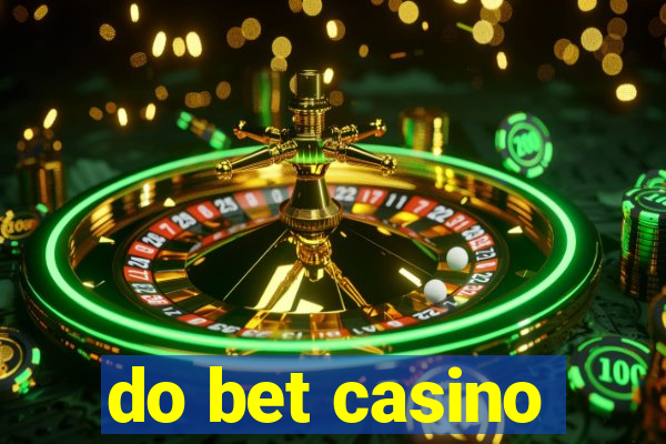 do bet casino