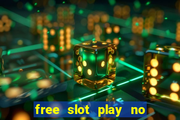 free slot play no deposit with bonus