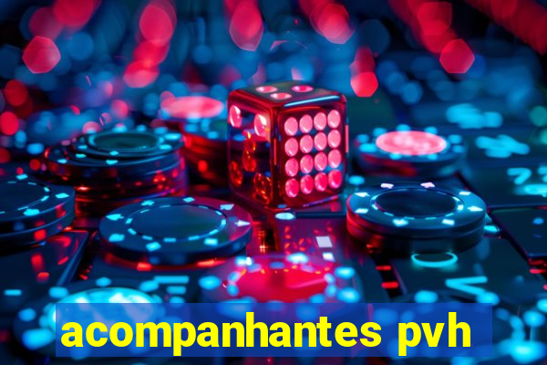 acompanhantes pvh