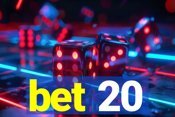 bet 20