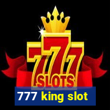 777 king slot