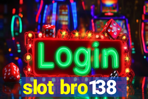 slot bro138