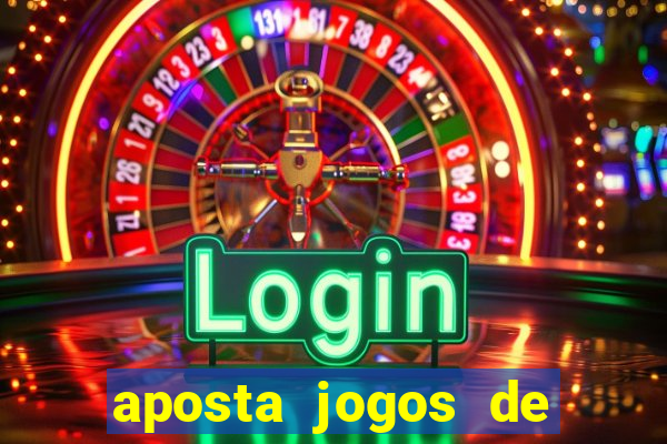 aposta jogos de futebol online