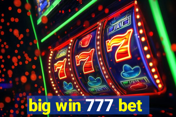 big win 777 bet