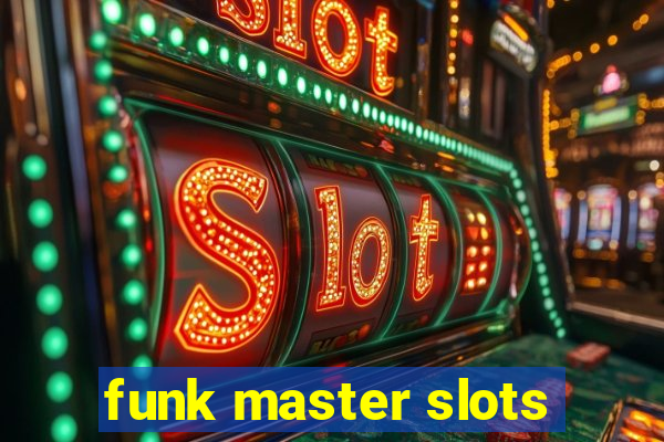 funk master slots