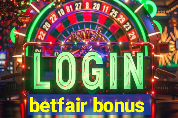 betfair bonus