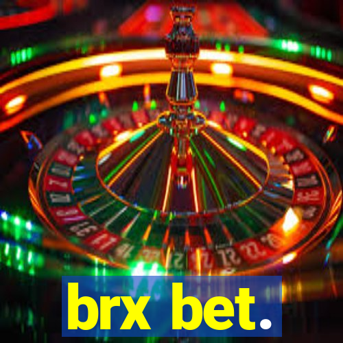 brx bet.